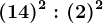 (+14)^2:(2)^2