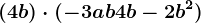 (+4b)\cdot (-3ab+4b-2b^2)