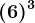 (+6)^3