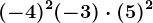 (-4)^2+(-3)\cdot (+5)^2