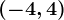 (-4,4)