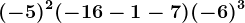 (-5)^2+(-16-1-7)+(-6)^3