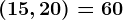 (15,20)=60