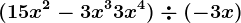 (15x^2-3x^3+3x^4)\div (-3x)