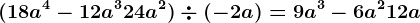 (18a^4-12a^3+24a^2)\div (-2a)=9a^3-6a^2+12a
