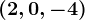 (2,0,-4)