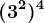 (3^2)^4
