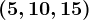 (5,10,15)