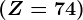 (Z=74)