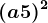 (a+5)^2