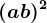 (a+b)^2