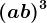 (a+b)^3