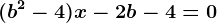 (b^2-4)x-2b-4=0