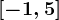 [-1,5]
