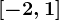 [-2,1]