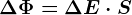 \Delta \Phi =\Delta E\cdot S