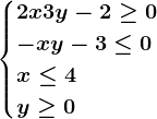 \begincases 2x+3y-2\geq0 \\ -x+y-3\leq0 \\ x\leq4\\y\geq0\endcases
