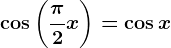 \cos\left ( \frac\pi2+x \right )=\cos x