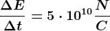 \frac\Delta E\Delta t=5\cdot 10^10\fracNC