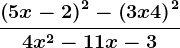 \frac\left ( 5x-2 \right )^2-\left ( 3x+4 \right )^24x^2-11x-3