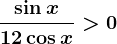 \frac\sin x1+2\cos x>0