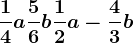 \frac14a+\frac56b+\frac12a-\frac43b