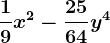 \frac19x^2-\frac2564y^4