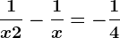 \frac1x+2-\frac1x=-\frac14