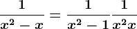 \frac1x^2-x=\frac1x^2-1+\frac1x^2+x