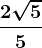 \frac2\sqrt55