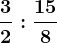 \frac32:\frac158