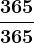\frac365365