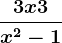 \frac3x+3x^2-1