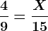 \frac49=\fracX15