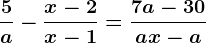 \frac5a-\fracx-2x-1=\frac7a-30ax-a