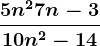 \frac5n^2+7n-310n^2-14