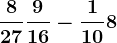 \frac827+\frac916-\frac110+8