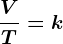 \fracVT=k
