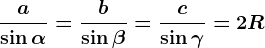 \fraca\sin\alpha=\fracb\sin\beta=\fracc\sin\gamma=2R