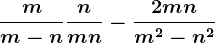 \fracmm-n+\fracnm+n-\frac2mnm^2-n^2