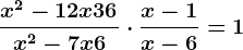 \fracx^2-12x+36x^2-7x+6\cdot \fracx-1x-6=1