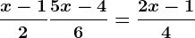 \fracx-12+\frac5x-46=\frac2x-14