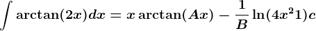 \int\arctan (2x)dx=x\arctan(Ax)-\frac1B\ln(4x^2+1)+c