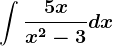\int\frac5xx^2-3dx