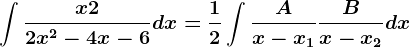 \int\fracx+22x^2-4x-6dx=\frac12\int\fracAx-x1+\fracBx-x2dx