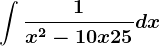 \int \frac1x^2-10x+25dx