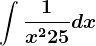 \int \frac1x^2+25dx