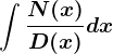 \int \fracN(x)D(x)dx