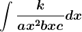 \int \frackax^2+bx+cdx