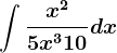 \int \fracx^25x^3+10dx